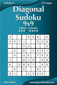 Diagonal Sudoku 9x9 - Difícil ao Extremo - Volume 6 - 276 Jogos