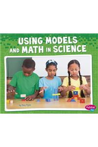 Using Models and Math in Science