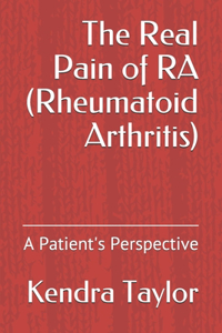 Real Pain of Ra (Rheumatoid Arthritis)