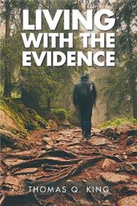 Living with the Evidence