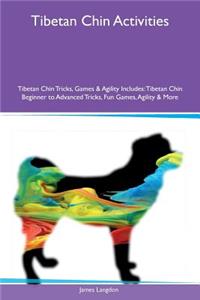 Tibetan Chin Activities Tibetan Chin Tricks, Games & Agility Includes: Tibetan Chin Beginner to Advanced Tricks, Fun Games, Agility & More