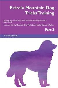 Estrela Mountain Dog Tricks Training Estrela Mountain Dog Tricks & Games Training Tracker & Workbook. Includes