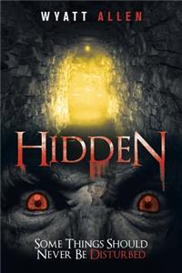 Hidden: Some Things Should Never Be Disturbed