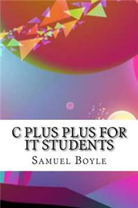 C plus plus for IT Students