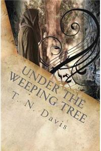 Under the Weeping Tree