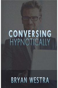 Conversing Hypnotically