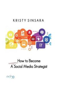 How to Become a (Successful) Social Media Consultant/Strategist