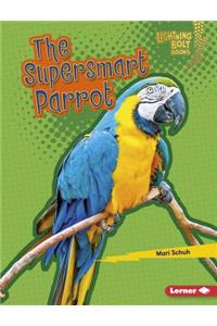 The Supersmart Parrot