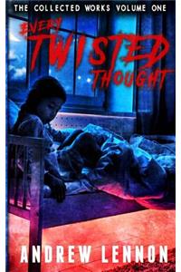 Every Twisted Thought