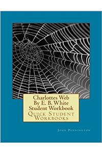 Charlottes Web: Quick Student Workbooks