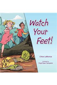 Watch Your Feet!