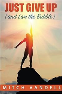 Just Give Up (and Live the Bubble)