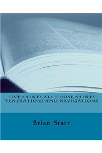 Five Saints All Those Saints Venerations and Navigations