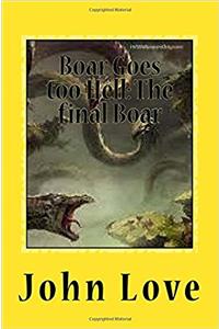 Boar Goes Too Hell: The Final Boar: Volume 6 (The Boars)