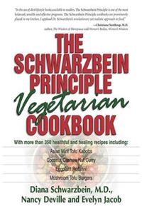 The Schwarzbein Principle Vegetarian Cookbook