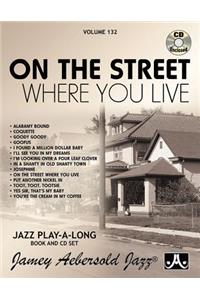 Jamey Aebersold Jazz -- On the Street Where You Live, Vol 132