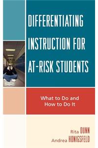 Differentiating Instruction for At-Risk Students: What to Do and How to Do It
