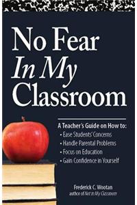 No Fear in My Classroom