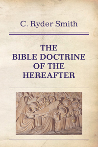 Bible Doctrine of the Hereafter