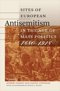 Sites of European Antisemitism in the Age of Mass Politics, 1880-1918