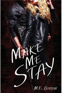 Make Me Stay