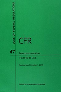 Code of Federal Regulations Title 47, Telecommunication, Parts 80-End, 2015