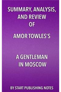 Summary, Analysis, and Review of Amor Towles's A Gentleman in Moscow