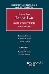 Labor Law, Cases and Materials, 2018 Statutory Appendix and Case Supplement