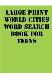 Large print World Cities Word Search Book for Teens