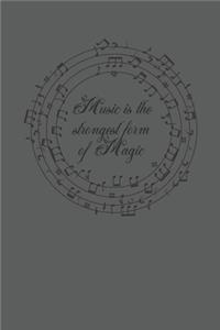 Music is the strongest form of magic