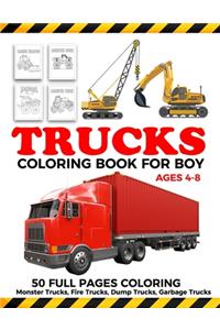 Trucks Coloring Book For Boy Ages 4-8: Trucks coloring book for boy with monster trucks, Fire Trucks, Dump Trucks, Garbage Trucks and morre for toddlers.Preschools Ages 4-8