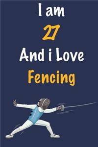 I am 27 And i Love Fencing