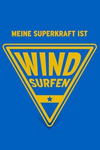 Meine Superkraft ist Windsurfen