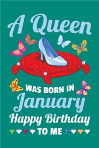 A Queen Was Born In January Happy Birthday To Me