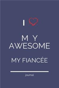 I Love My Awesome My Fiancée