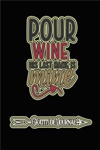 Pour Wine His Last Name Is Mine Gratitude Journal