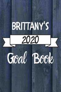 Brittany's 2020 Goal Book: 2020 New Year Planner Goal Journal Gift for Brittany / Notebook / Diary / Unique Greeting Card Alternative