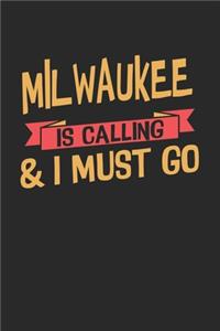 Milwaukee is calling & I must go