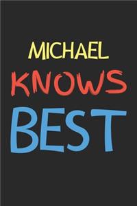 Michael Knows Best: Lined Journal, 120 Pages, 6 x 9, Michael Personalized Name Notebook Gift Idea, Black Matte Finish (Michael Knows Best Journal)