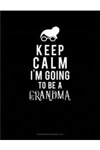 Keep Calm I'm Going To Be A Grandma