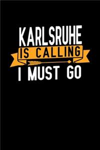 Karlsruhe is calling I Must go