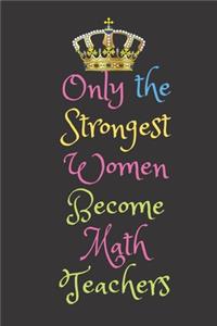 Only the Strongest Women Become Math Teachers