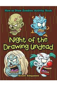 Night of the Drawing Undead: How to Draw Zombies Activity Book
