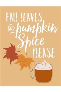 Fall Leaves And Pumpkin Spice Please