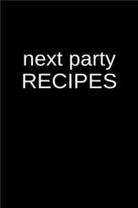 Next Party Recipes