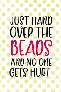 Just Hand Over The Beads And No One Gets Hurt