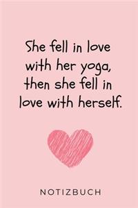 She Fell in Love with Her Yoga, Then She Fell in Love with Herself. Notizbuch