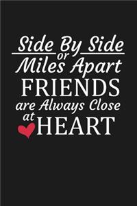 Side By Side Or Miles Apart Friends Are Always Close At Heart