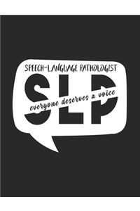 Speech-Language Pathologist - Everyone Deserves A Voice - SLP