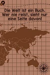 Die Welt ist ein Buch. Wer nie reist, sieht nur eine Seite davon